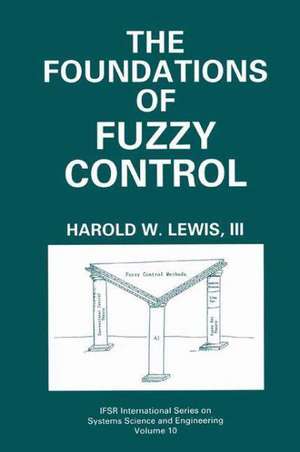 The Foundations of Fuzzy Control de Harold W. Lewis