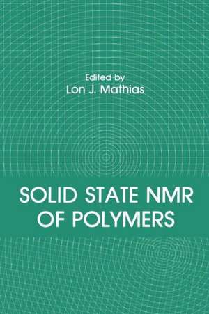Solid State NMR of Polymers de L.J. Mathias