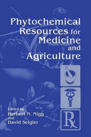 Phytochemical Resources for Medicine and Agriculture de H.N. Nigg