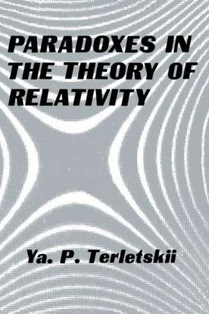 Paradoxes in the Theory of Relativity de Yakov Terletskii