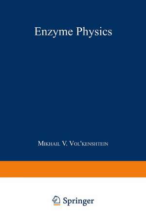 Enzyme Physics de Mikhail V. Vol kenshtein