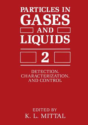 Particles in Gases and Liquids 2: Detection, Characterization, and Control de K.L. Mittal