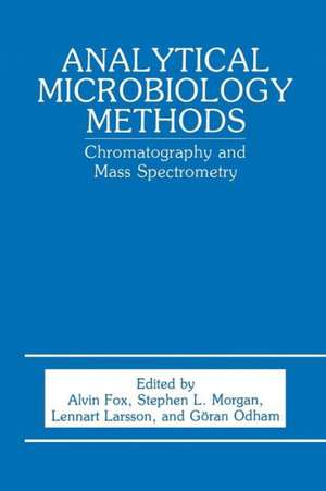 Analytical Microbiology Methods: Chromatography and Mass Spectrometry de A. Fox