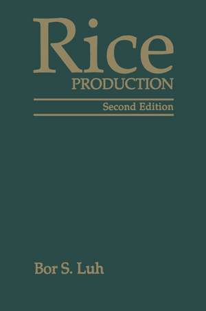 Rice: Volume I. Production de Bor S. Luh