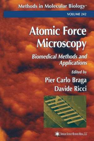 Atomic Force Microscopy: Biomedical Methods and Applications de Pier Carlo Braga
