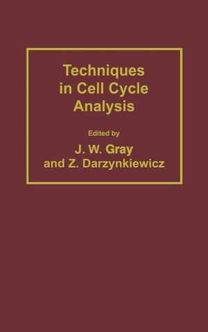 Techniques in Cell Cycle Analysis de Joe W. Gray