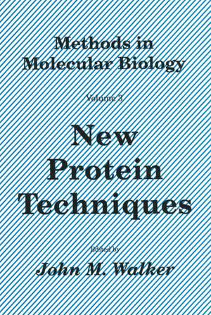 New Protein Techniques de John M. Walker