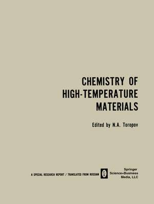 Chemistry of High-Temperature Materials de N. A. Toropov