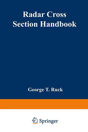 Radar Cross Section Handbook: Volume 1 de George Ruck