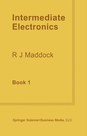 Intermediate Electronics: Book 1 de R. J. Maddock