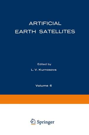 Artificial Earth Satellites: Volume 6 de L. V. Kurnosova