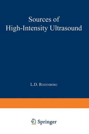 Sources of High-Intensity Ultrasound de L.D. Rozenberg