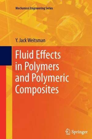 Fluid Effects in Polymers and Polymeric Composites de Y. Jack Weitsman