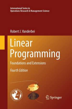 Linear Programming: Foundations and Extensions de Robert J Vanderbei