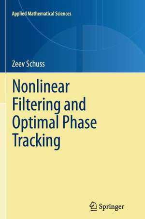 Nonlinear Filtering and Optimal Phase Tracking de Zeev Schuss