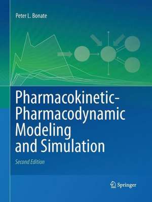 Pharmacokinetic-Pharmacodynamic Modeling and Simulation de Peter L. Bonate