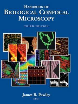 Handbook of Biological Confocal Microscopy de James Pawley