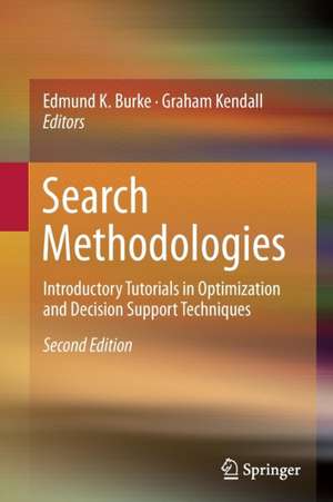 Search Methodologies: Introductory Tutorials in Optimization and Decision Support Techniques de Edmund K. Burke