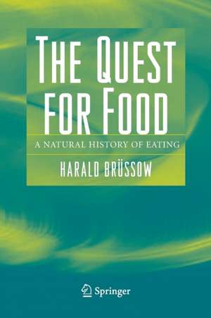 The Quest for Food: A Natural History of Eating de Harald Brüssow