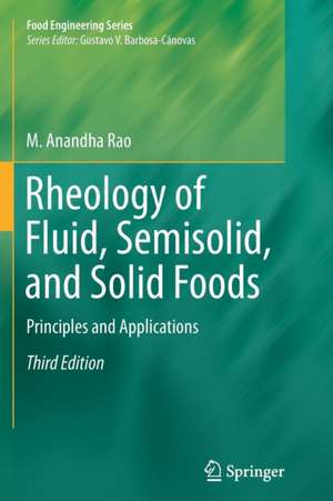 Rheology of Fluid, Semisolid, and Solid Foods: Principles and Applications de M. Anandha Rao