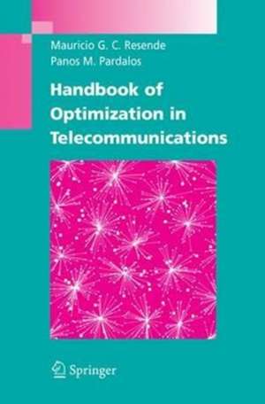 Handbook of Optimization in Telecommunications de Mauricio G.C. Resende