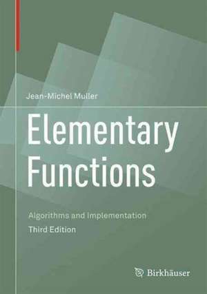 Elementary Functions: Algorithms and Implementation de Jean-Michel Muller