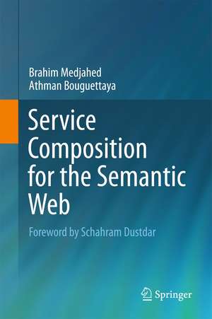 Service Composition for the Semantic Web de Brahim Medjahed