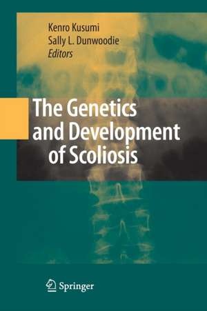 The Genetics and Development of Scoliosis de Kenro Kusumi