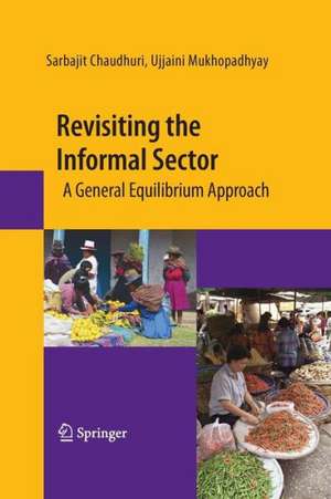 Revisiting the Informal Sector: A General Equilibrium Approach de Sarbajit Chaudhuri