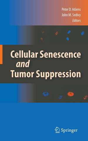 Cellular Senescence and Tumor Suppression de Peter D. Adams