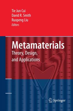 Metamaterials: Theory, Design, and Applications de Tie Jun Cui