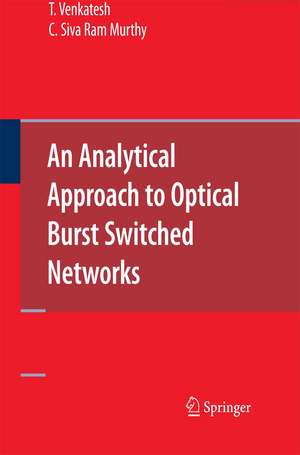 An Analytical Approach to Optical Burst Switched Networks de T. Venkatesh