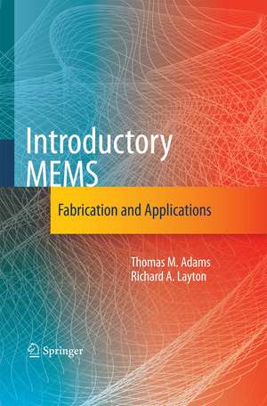 Introductory MEMS: Fabrication and Applications de Thomas M. Adams