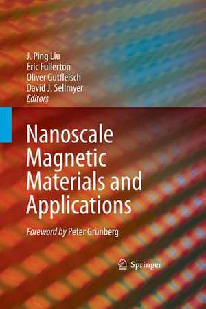 Nanoscale Magnetic Materials and Applications de J. Ping Liu