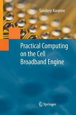 Practical Computing on the Cell Broadband Engine de Sandeep Koranne