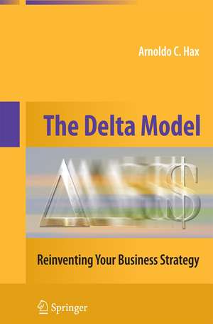 The Delta Model: Reinventing Your Business Strategy de Arnoldo C. Hax