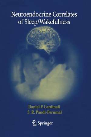 Neuroendocrine Correlates of Sleep/Wakefulness de Daniel P. Cardinali