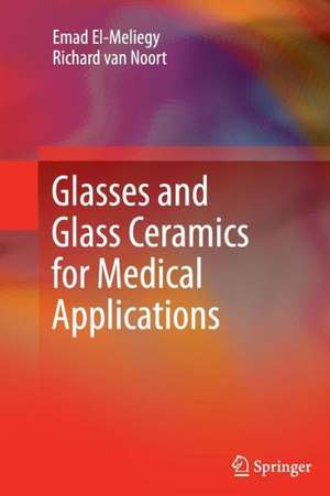 Glasses and Glass Ceramics for Medical Applications de Emad El-Meliegy