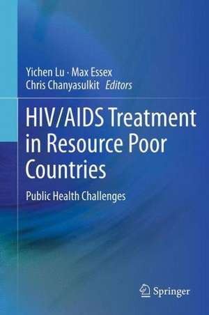 HIV/AIDS Treatment in Resource Poor Countries: Public Health Challenges de Yichen Lu