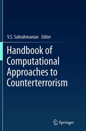 Handbook of Computational Approaches to Counterterrorism de V.S. Subrahmanian