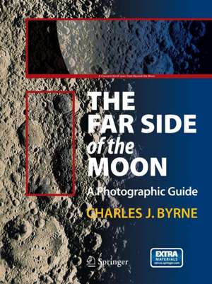 The Far Side of the Moon: A Photographic Guide de Charles Byrne