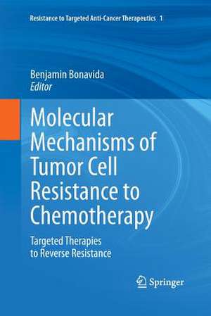 Molecular Mechanisms of Tumor Cell Resistance to Chemotherapy: Targeted Therapies to Reverse Resistance de Benjamin Bonavida