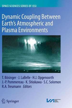 Dynamic Coupling Between Earth's Atmospheric and Plasma Environments de Tilmann Bosinger