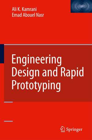 Engineering Design and Rapid Prototyping de Ali K. Kamrani