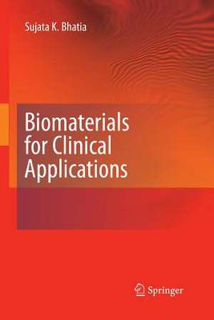 Biomaterials for Clinical Applications de Sujata K. Bhatia