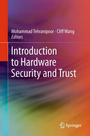 Introduction to Hardware Security and Trust de Mohammad Tehranipoor