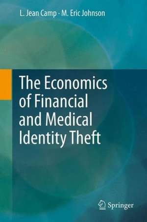 The Economics of Financial and Medical Identity Theft de L. Jean Camp