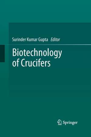 Biotechnology of Crucifers de Surinder Kumar Gupta