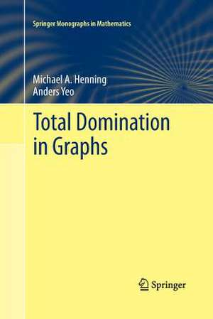 Total Domination in Graphs de Michael A. Henning