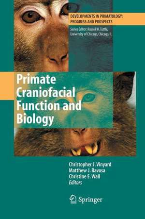 Primate Craniofacial Function and Biology de Chris Vinyard